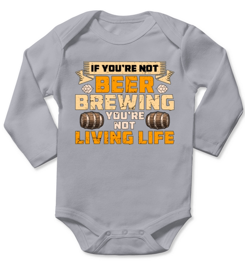Beer Brewing If Youre Not Home Brewer Beer Brewer Long Sleeve Baby One-Piece