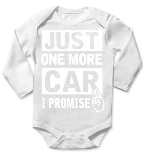 Car - Just One More Car I Promise Funny Mechanic Long Sleeve Baby One-Piece