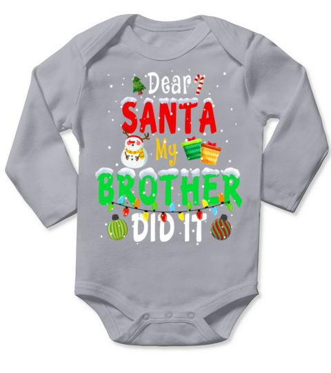 Dear Santa My Brother Did It Cute Christmas Long Sleeve Baby One-Piece