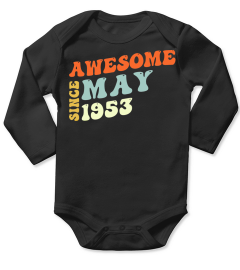 Groovy 70 Years Old Awesome Since May 1953 70th Long Sleeve Baby One-Piece