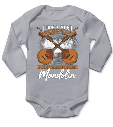 Mandolin I Dont Need Therapy Musical Instrument Long Sleeve Baby One-Piece
