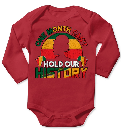 One Month Can’t Hold Our Black History Month Long Sleeve Baby One-Piece