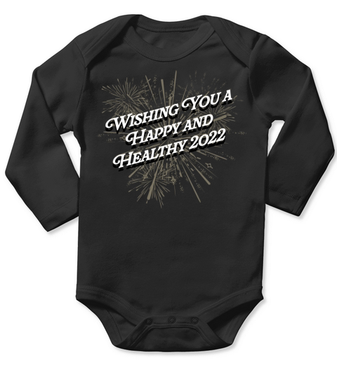 Wishing You a Happy and Healthy 2022 Happy New Yea Long Sleeve Baby One-Piece