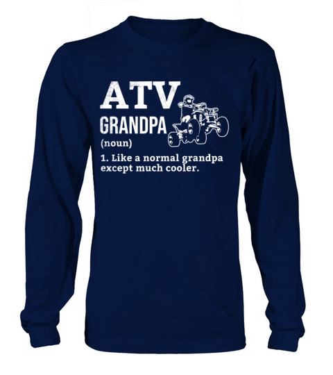 all terrain vehicles GRANDPA funny definition them Long sleeved Unisex