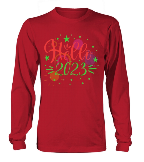Hello 2023 Happy New Year Long sleeved Unisex