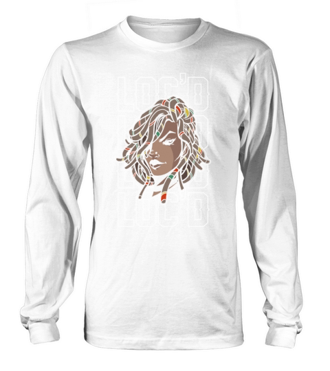 Its the Locs For Me - Afro Hair Black American Long sleeved Unisex