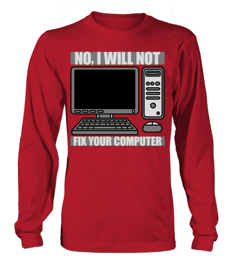 not fix your computer Long sleeved Unisex