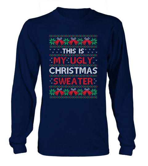 Thsi Is My Ugly Christmas Sweater Long sleeved Unisex