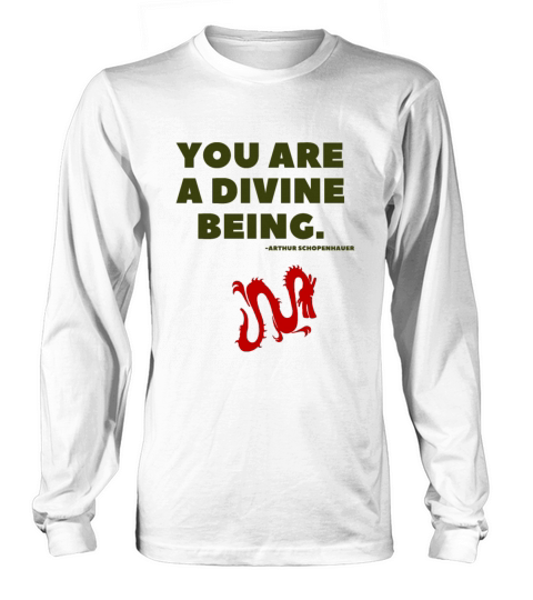 You are a divine being Long sleeved Unisex