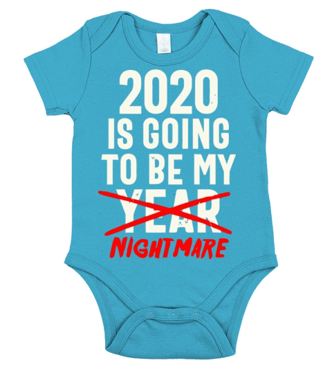 2020 Is Going To Be My Year Nightmare Funny Quote Short Sleeve Baby One-Piece