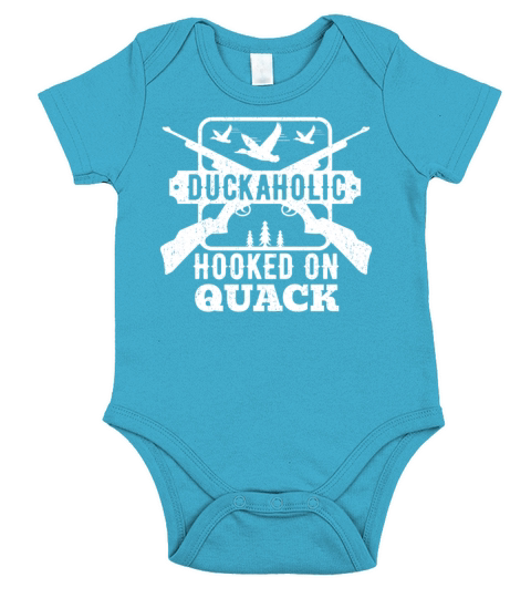 Duckaholic Hooked On Quack For A Waterfowl Hunter Short Sleeve Baby One-Piece