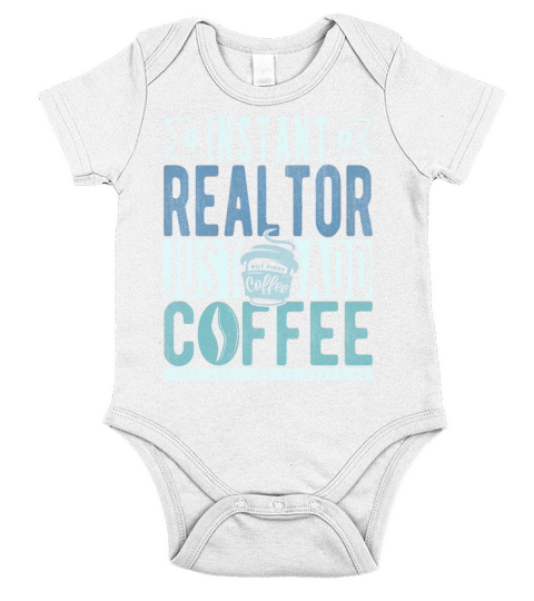 Instant Realtor Just Add Coffee Short Sleeve Baby One-Piece