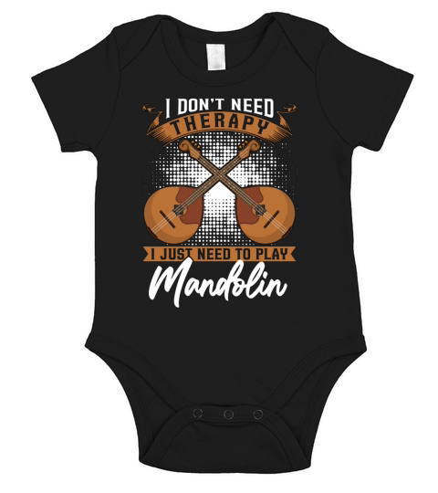 Mandolin I Dont Need Therapy Musical Instrument Short Sleeve Baby One-Piece