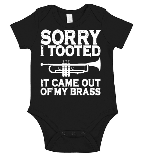 Sorry I Tooted It Came Out Of My Brass Cool Short Sleeve Baby One-Piece