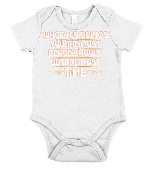 Who Brings You Most Peace Should Get Most Time Short Sleeve Baby One-Piece