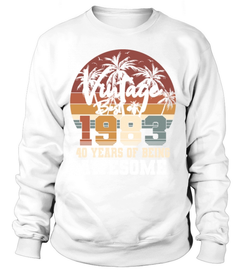 40th birthday vintage 1983 best of 1983 Sweatshirt Unisex