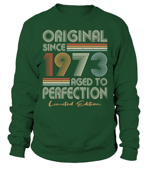 50th birthday vintage 1973 original since 1973 Sweatshirt Unisex