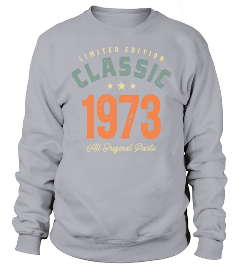 Classic 1973 - 49th Birthday Vintage Sweatshirt Unisex