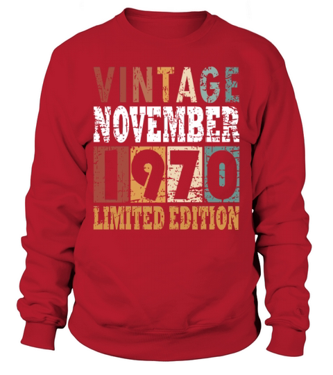 gift november 1970 birth month Sweatshirt Unisex