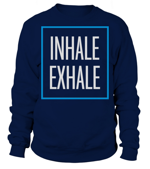 inhale exhale yoga quote Sweatshirt Unisex