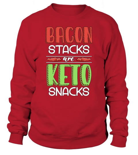 Ketogenic Diet Bacon Stacks Are Keto Healthy Food Sweatshirt Unisex