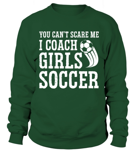 Mens Funny Soccer Coach - You Dont Scare Me I Sweatshirt Unisex