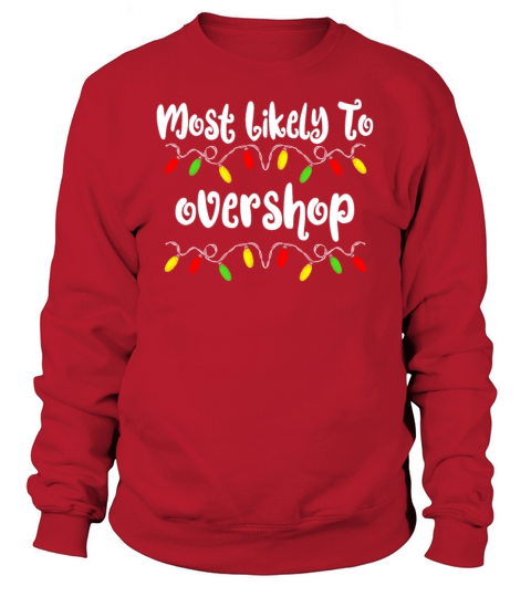 Most Likely To Christmas Overshop Family Christmas Sweatshirt Unisex
