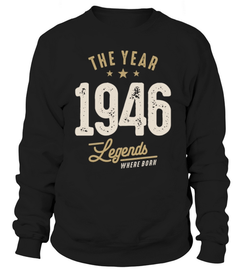 The Year 1946 - 76th Birthday Vintage Classic Sweatshirt Unisex