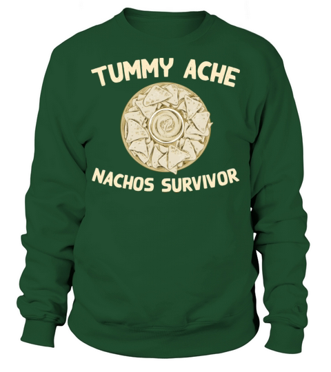 Tummy Ache Nachos Survivor Funny Favorite Food Sweatshirt Unisex