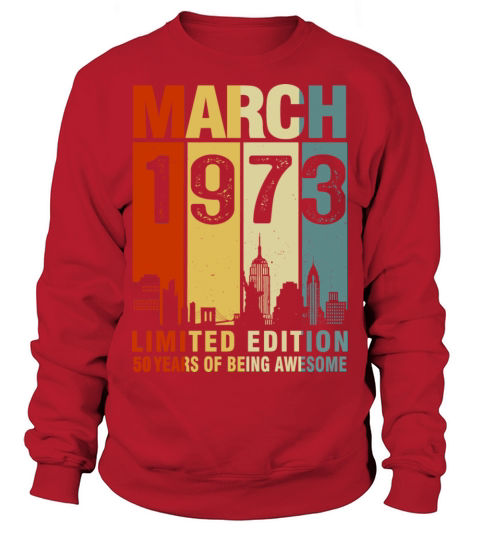 Vintage March 1973 50 Years Of Being Awesome Sweatshirt Unisex