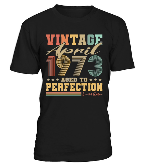 50th birthday vintage april 1973 born in 1973 T-Shirt Unisex