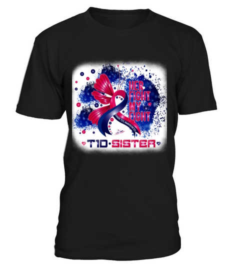 Her Fight My Fight T1D Sister Type 1 Diabetes T-Shirt Unisex