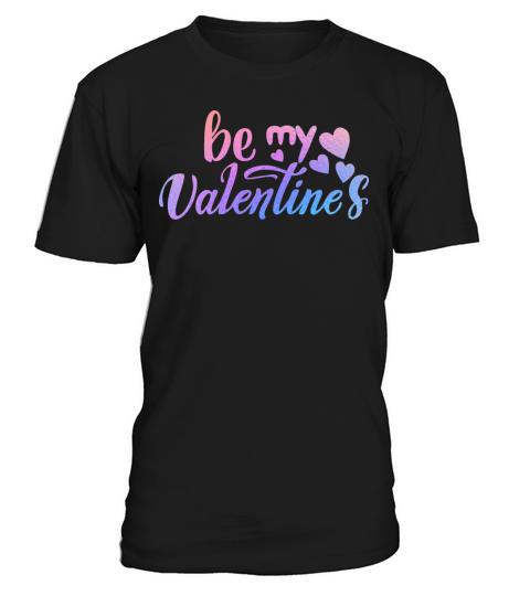 Iridescent Valentine - Be my valentines T-Shirt Unisex