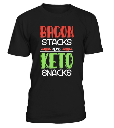 Ketogenic Diet Bacon Stacks Are Keto Healthy Food T-Shirt Unisex