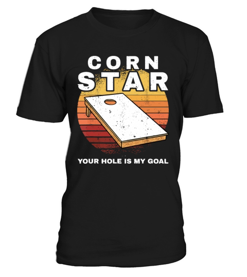 Mens Corn Star Your Hole Is My Goal Cornholebean s T-Shirt Unisex