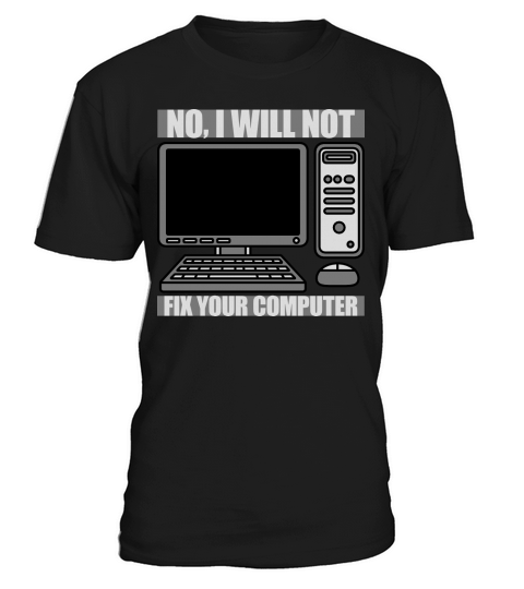 not fix your computer T-Shirt Unisex