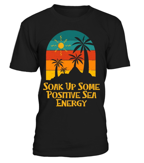 Soak Up to Positive Sea Energy Summer Trip T-Shirt Unisex