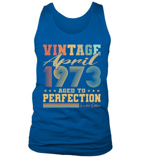 50th birthday vintage april 1973 born in 1973 Tank Top Unisex