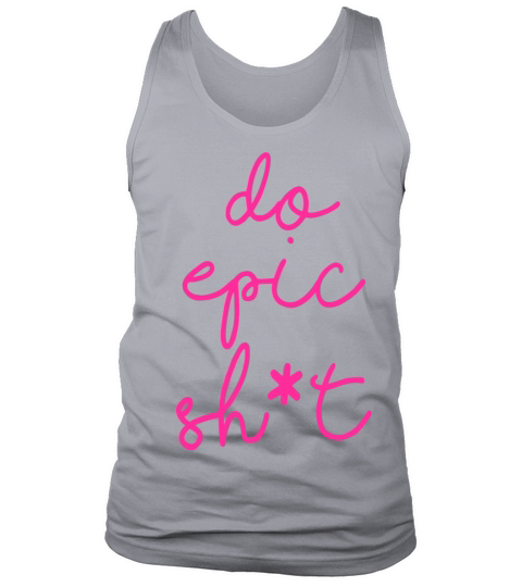 Funny sayings - DO EPIC SHIT Tank Top Unisex