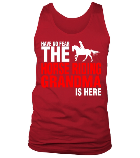 Have No Fear The Horse Riding Grandma Is Here Tank Top Unisex