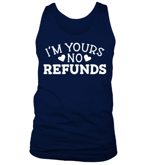 Im Yours No Refunds Funny Valentines Day Tank Top Unisex