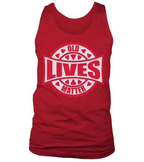 old lives matter quote Tank Top Unisex