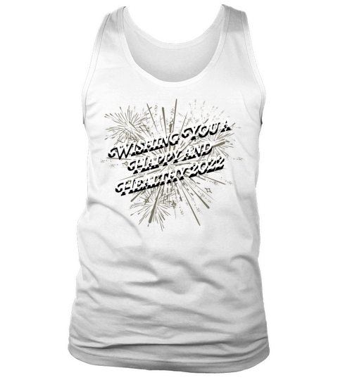 Wishing You a Happy and Healthy 2022 Happy New Yea Tank Top Unisex