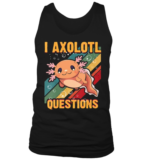 Womens I Axolotl Questions Funny Retro Axolotl Tank Top Unisex