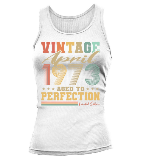 50th birthday vintage april 1973 born in 1973 Tank top Woman