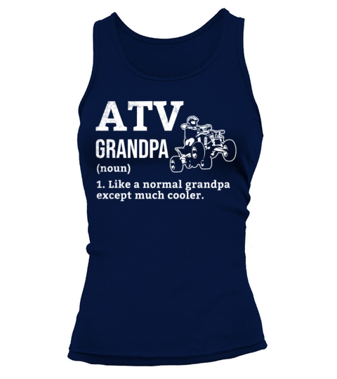 all terrain vehicles GRANDPA funny definition them Tank top Woman
