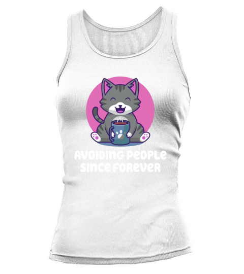 Avoiding People Since Forever Introvert Sayings An Tank top Woman