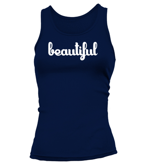 beautiful - Cool Quote - Saying - Woman Tank top Woman