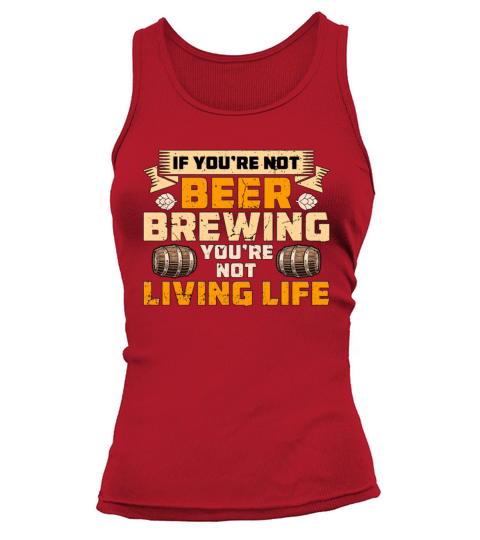 Beer Brewing If Youre Not Home Brewer Beer Brewer Tank top Woman