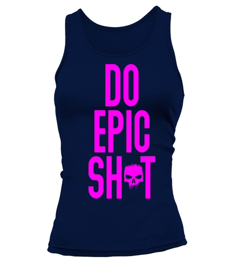 Funny sayings - DO EPIC SHIT Tank top Woman